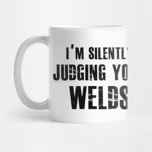 Welder - I'm silently judging your welds Mug